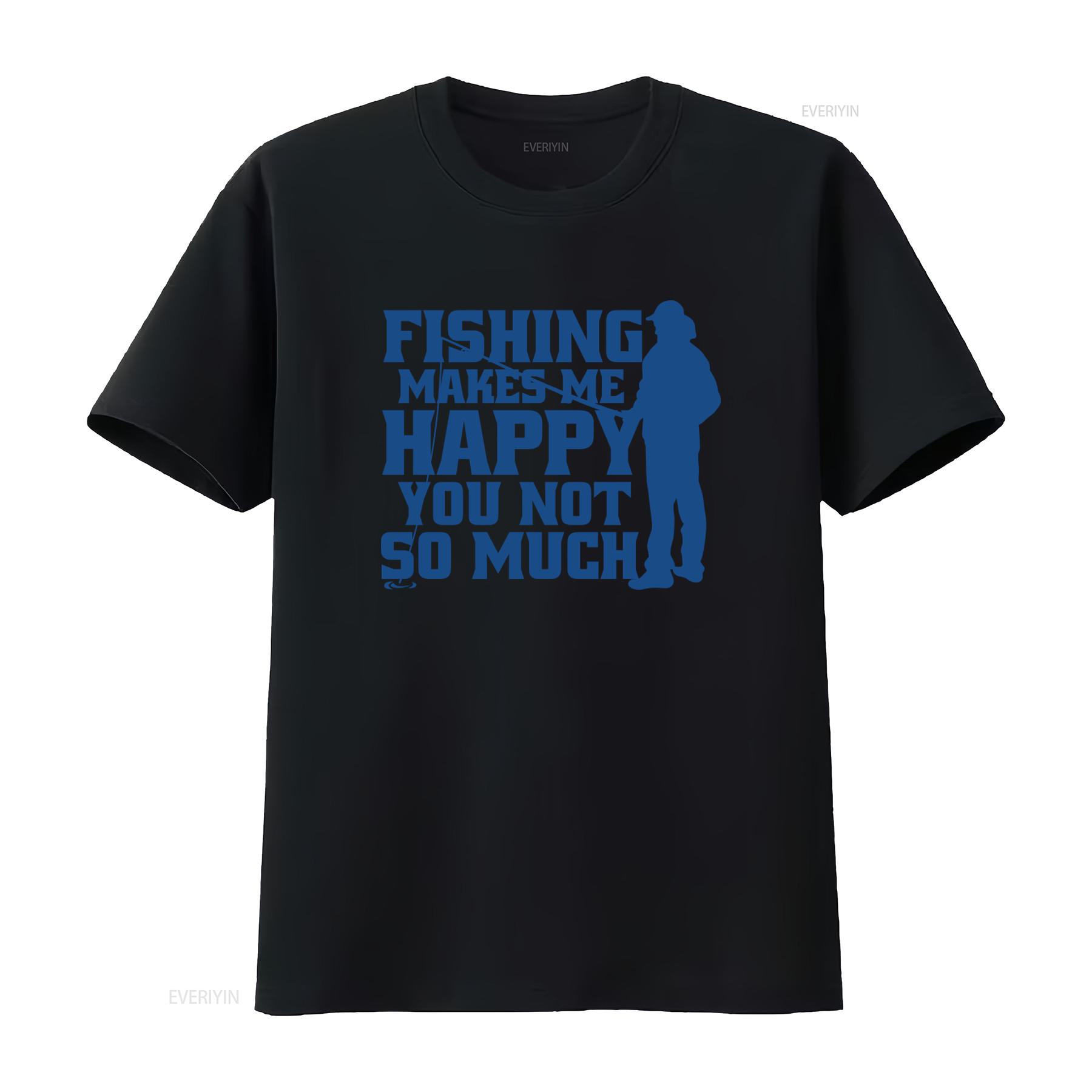 

Fishing Makes Me Happy You Not So Much Hobby River Happiness Fisherman Mens T Shirt vintage Washed streetwear Casual Soft 4XL