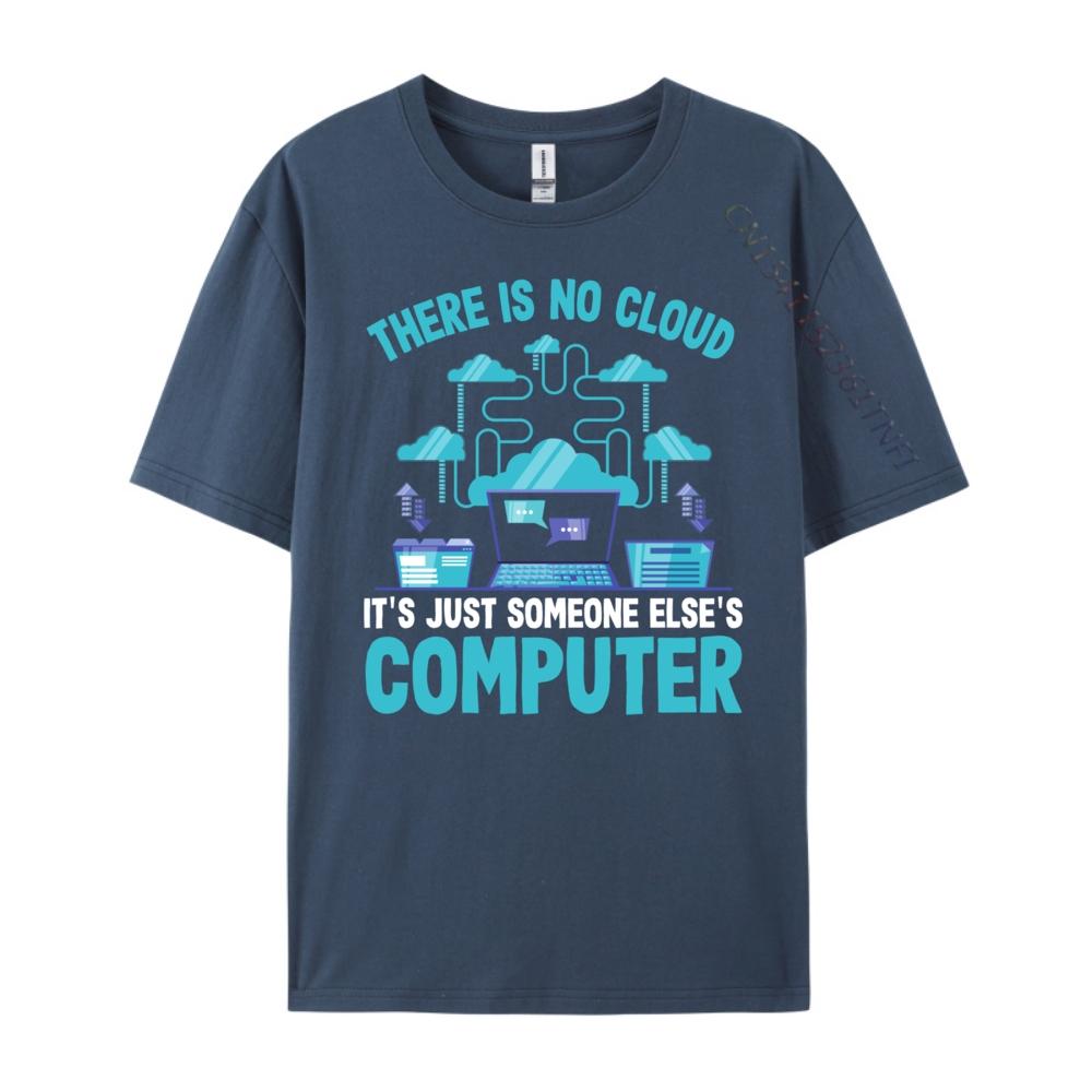 Funny There Is No Cloud It Just Someone Else Computer Brand T Shirt TShirt