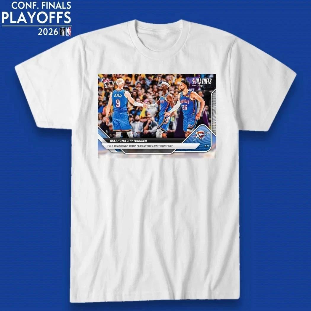 Thunder 8 Straight Wins Return OKC to Western Conference Finals 2026 Shirt 4XL