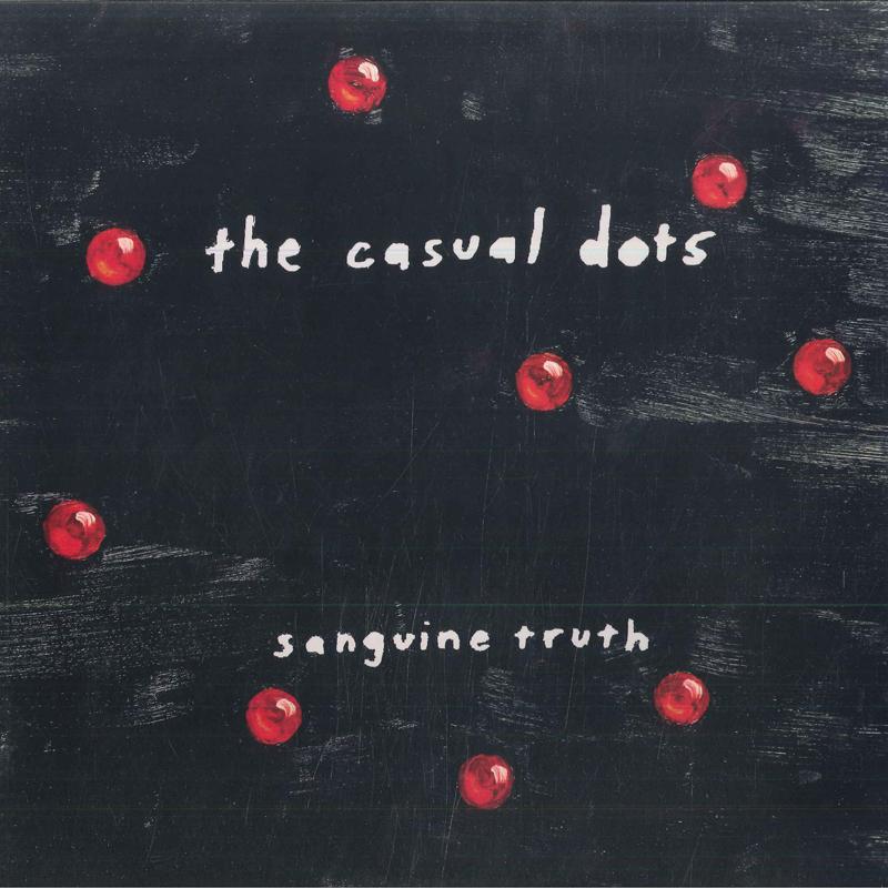 

LP Record CASUAL DOTS - Sanguine Truth IX07 Ixor Stix 2022 US Rock