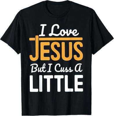 I Love Jesus But I Cuss A Little T-Shirt