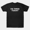 Asian Size Men Black Print T-shirt I'M Tired Today No-Cut Print Cotton Tshirt