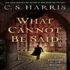 What Cannot Be Said by C.S. Harris Paperback Book 9780593639207