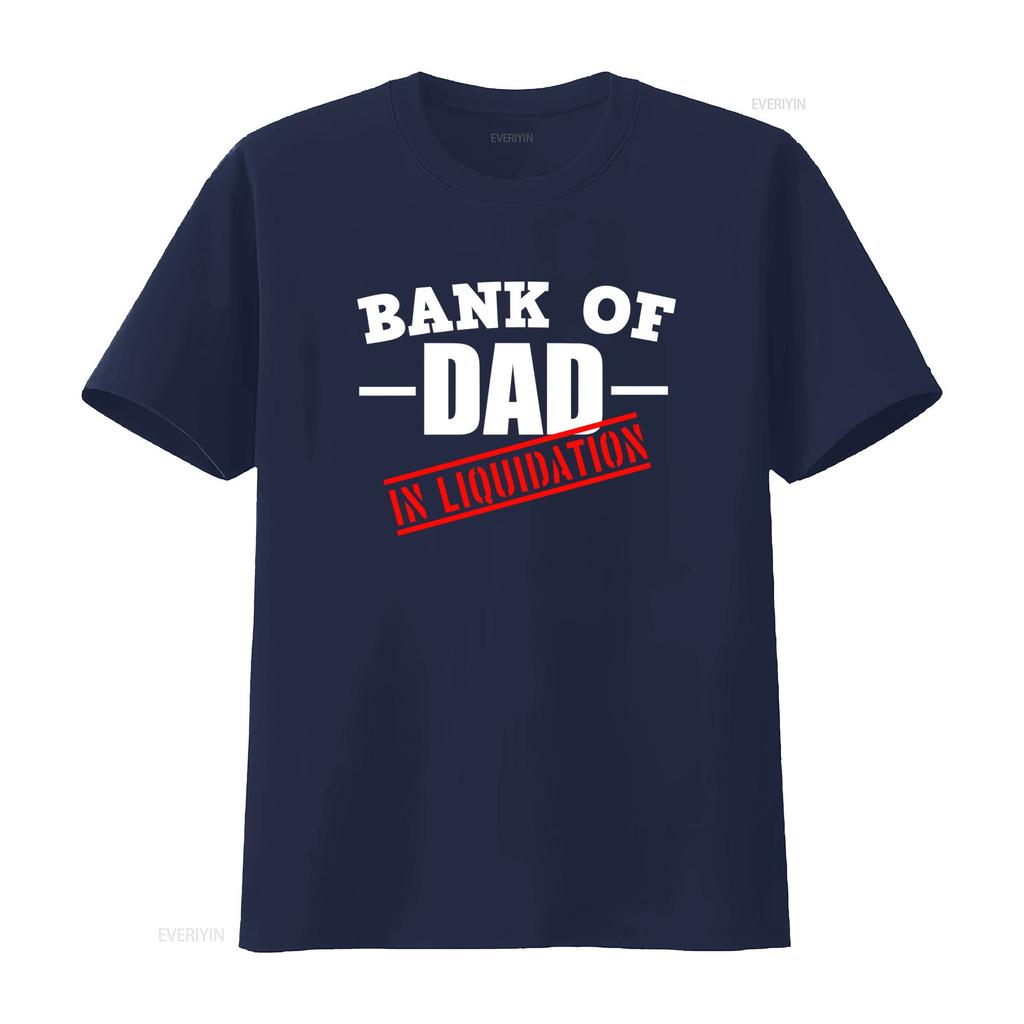 Bank Of Dad In Liquidation Mens Funny T Shirt Trendy and Humorous Design for All vintage Washed streetwear homme Stretched Soft