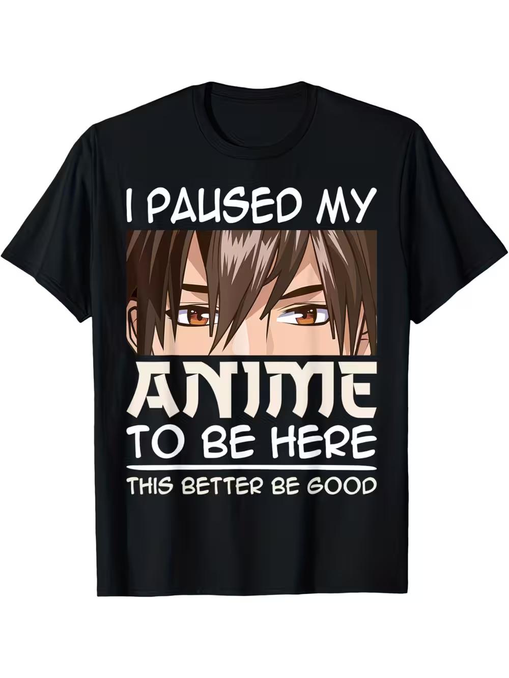 

Men S Anime Graphic T-Shirt - I Paused My Anime to Be Here Black Tee S