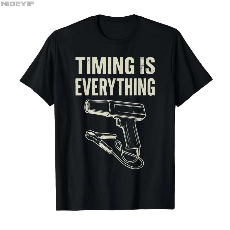 Timing is Everything Funny Mechanic Garage Humor Tshirt For Men Women 100 Cotton T Shirts Short Sleeve Tops 04202 S