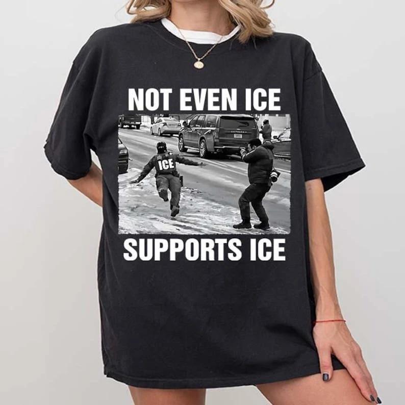 

Not Even Ice Supports I.c.e Unisex T-Shirt S-5XL Q8123 S