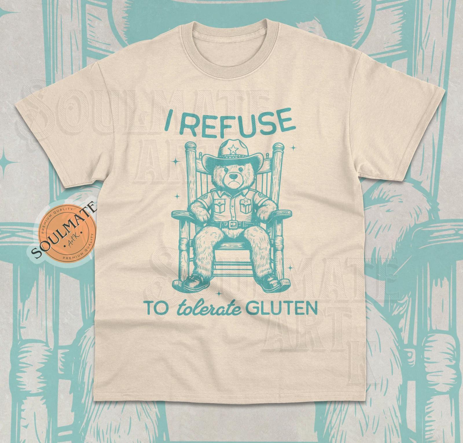 I Refuse To Tolerate Gluten T- Shirt Funny Meme Bear Graphic Casual Unisex Shirt XL