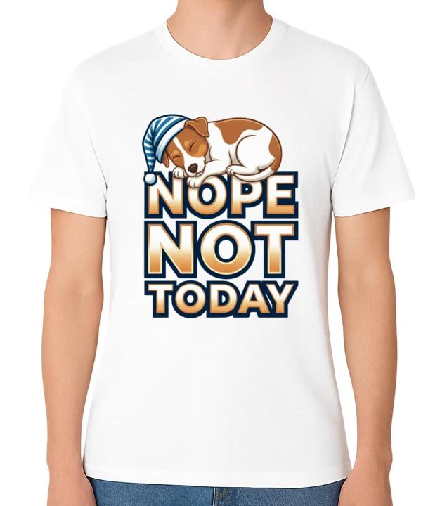 Nope Not Today Sleeping Dog Unisex T-Shirt Lazy Mood Funny Jack Russell Tee XXXL