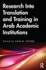 The Research Into Translation and Training In Arab Academic Institutions Book