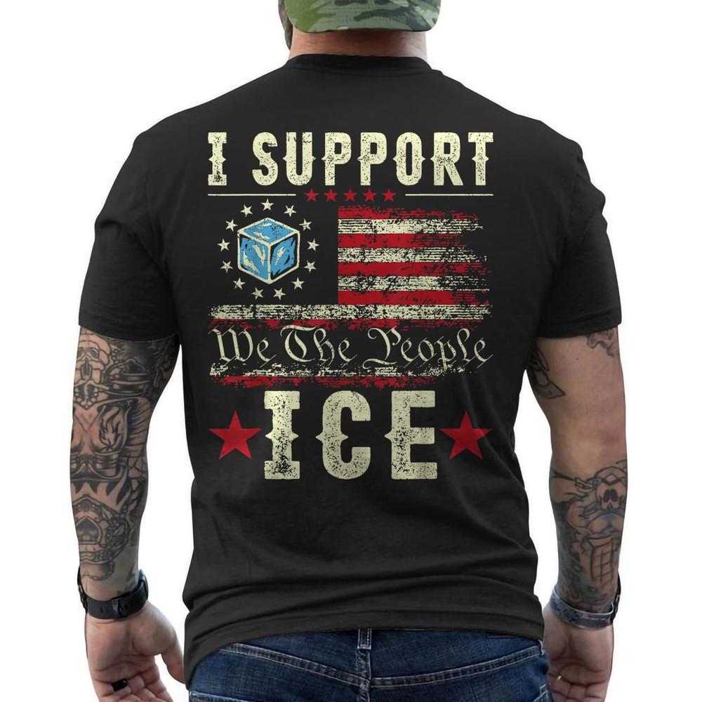 I Stand With ICE Pro ICE Trump Support Patriotic Republican US Flag ON BACK Tee Unisex T-Shirt XXXXL