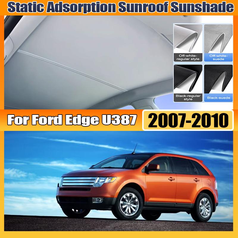 For Ford Edge U387 2007~2010 Skylight Sunshade Sunroof Electrostatic Adsorption Visors Anti UV Sun Protection Car Accessories