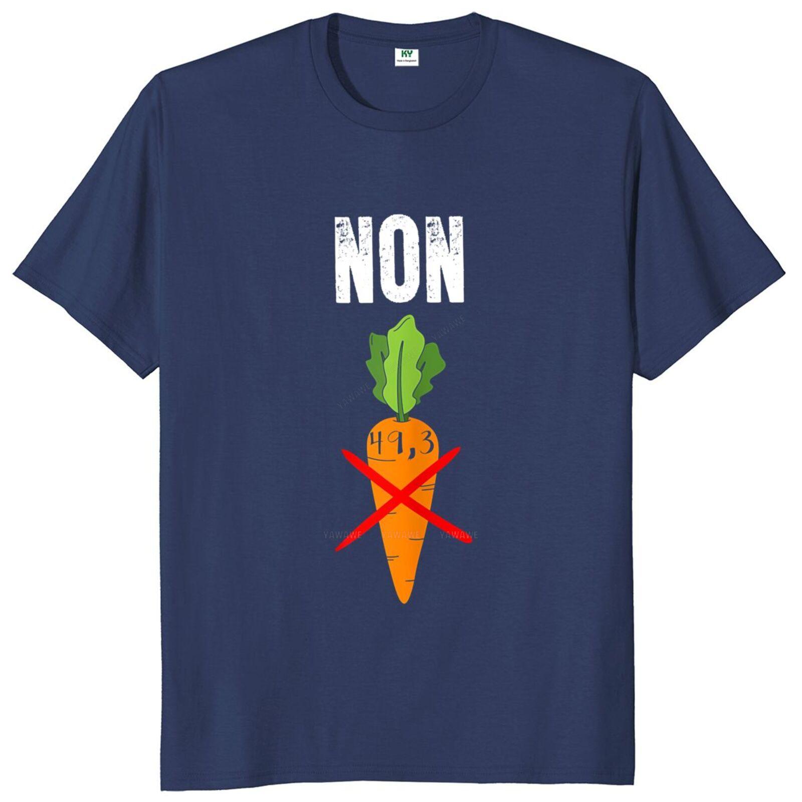 

New Teeshirts Non 493 T Shirt French Anti Pension Delay Retirement Gift Short SleeveCotton Unisex Soft Oversized Tshirts S