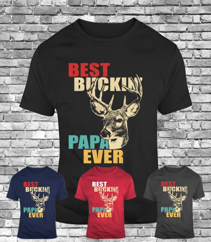 New Best bucking papa ever dad father deer hunting men s t-shirt funny gift tee Unisex T-Shirt Graphic Tee S