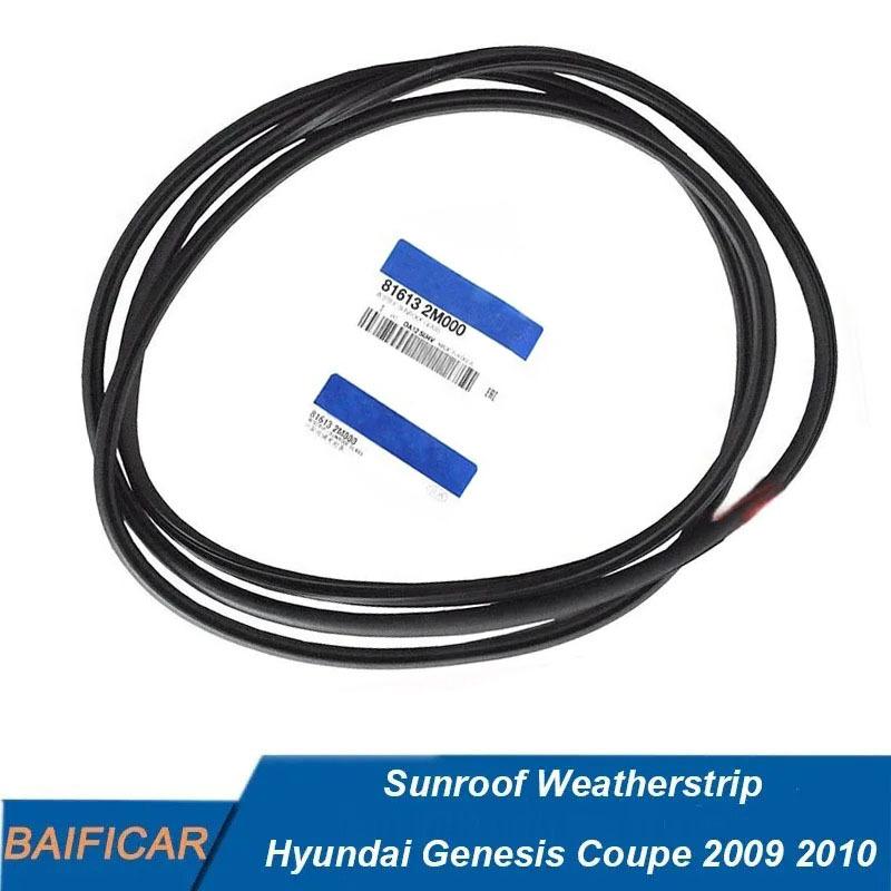 Baificar Brand New 81613-2M000 81613-2M001 Sunroof Weatherstrip For Hyundai Genesis Coupe 2009-2010