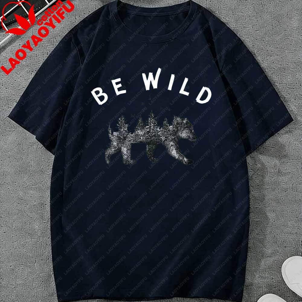 

Be Wild Bear Forest Landscape Print T Shirt Unisex Women Casual Oversized Short Sleeve Trendy Streetwear Cotton Tops Retro Gift Tee S