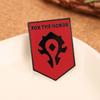 World of Warcraft 'For the Horde' Badge Brooch - Gamer Fan Gift Collection Backpack Accessory