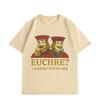 Funny Euchre Meme Graphic T-shirt Men Women Summer Fashion Vintage Short Sleeve T-shirts High Quality CottonT Shirt