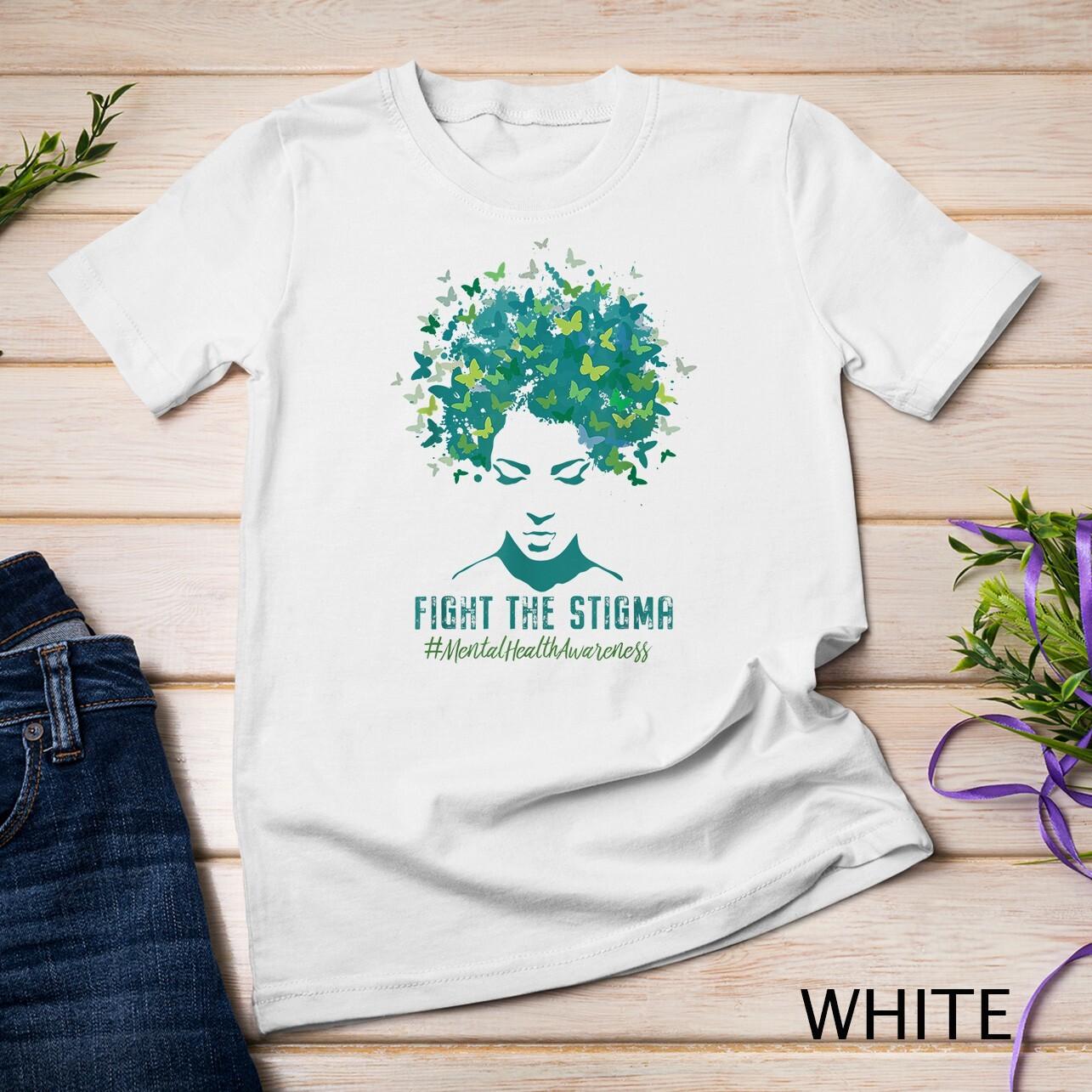 Mental Health Awareness Month Fight The Stigma Positive Quote Unisex T-Shirt Mens Womens Tees Top L