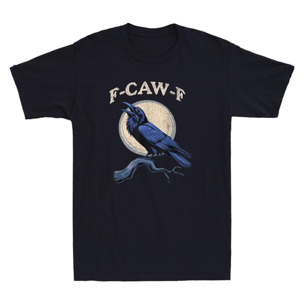 Black Crow F-Caw-F Crow Lover Gift Humor Quote Retro Men s T-Shirt Black Shirts Unisex T-Shirt XXXXL