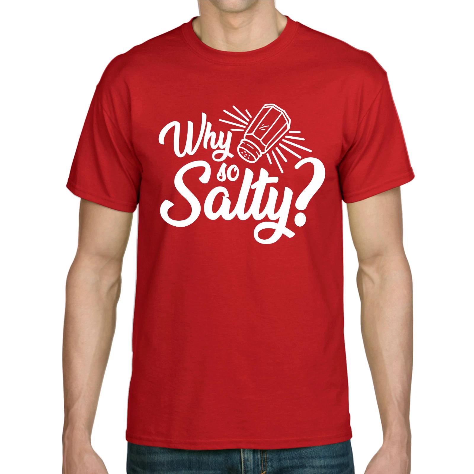 Men s and Women s T-shirts WHY SO SALTY Gamer Gaming Shooter Geek Sayings Funny Comedy Fun XL