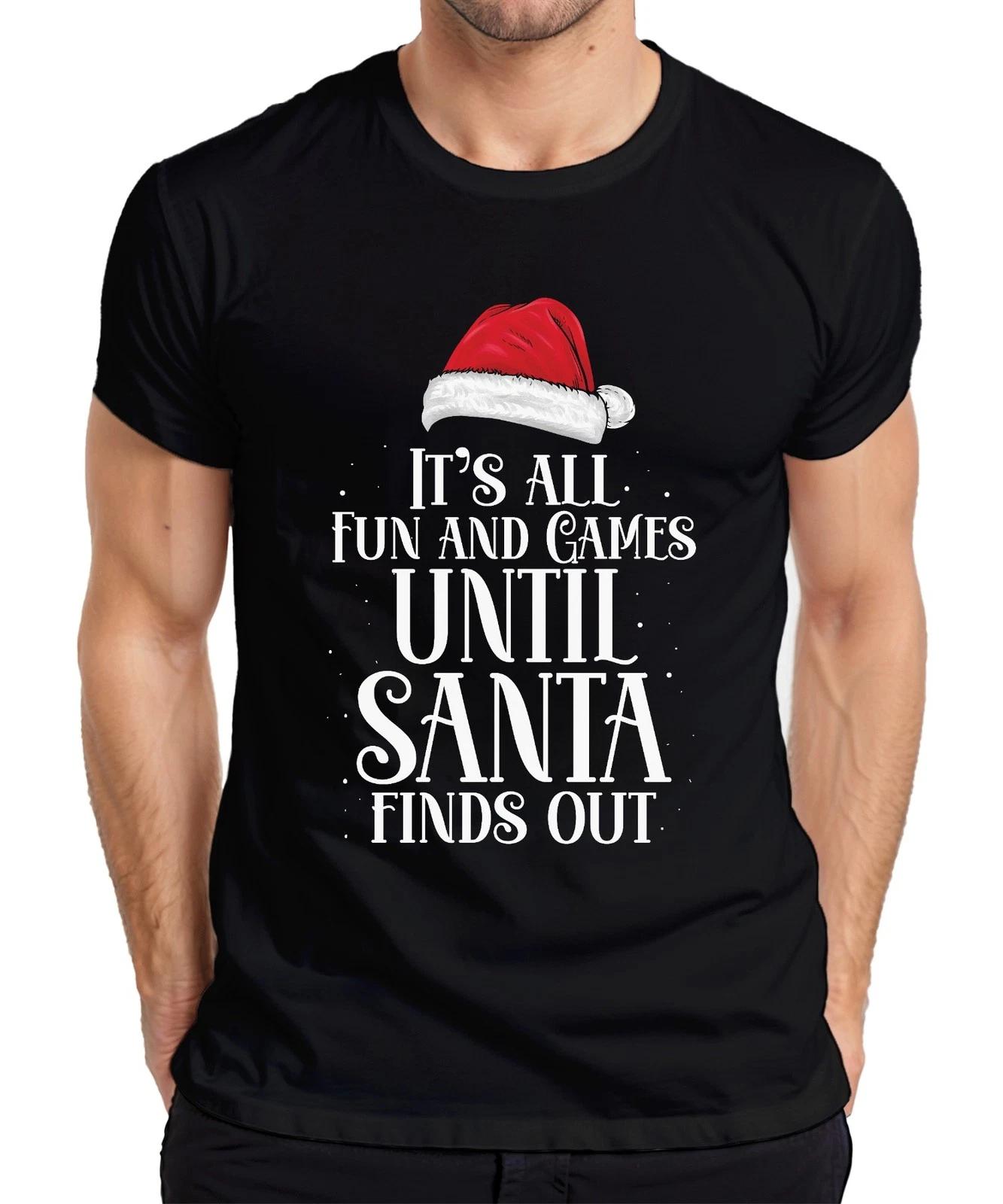 It s all fun and games until Santa finds out - Weihnachten Weihnachtsgeschenk Ch L