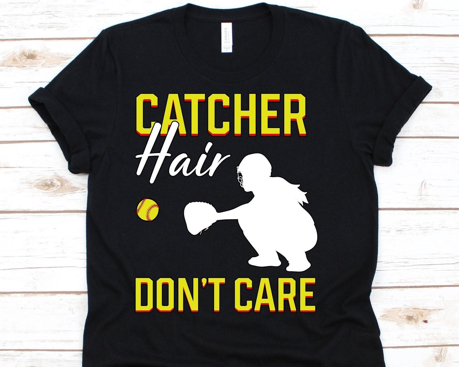Catcher Hair Don t Care, Softball Catcher Shirt, Funny Gift For Softball Player, Baseball Lover Tshirt, Softball Team Tshirt, Baseball Shirt M
