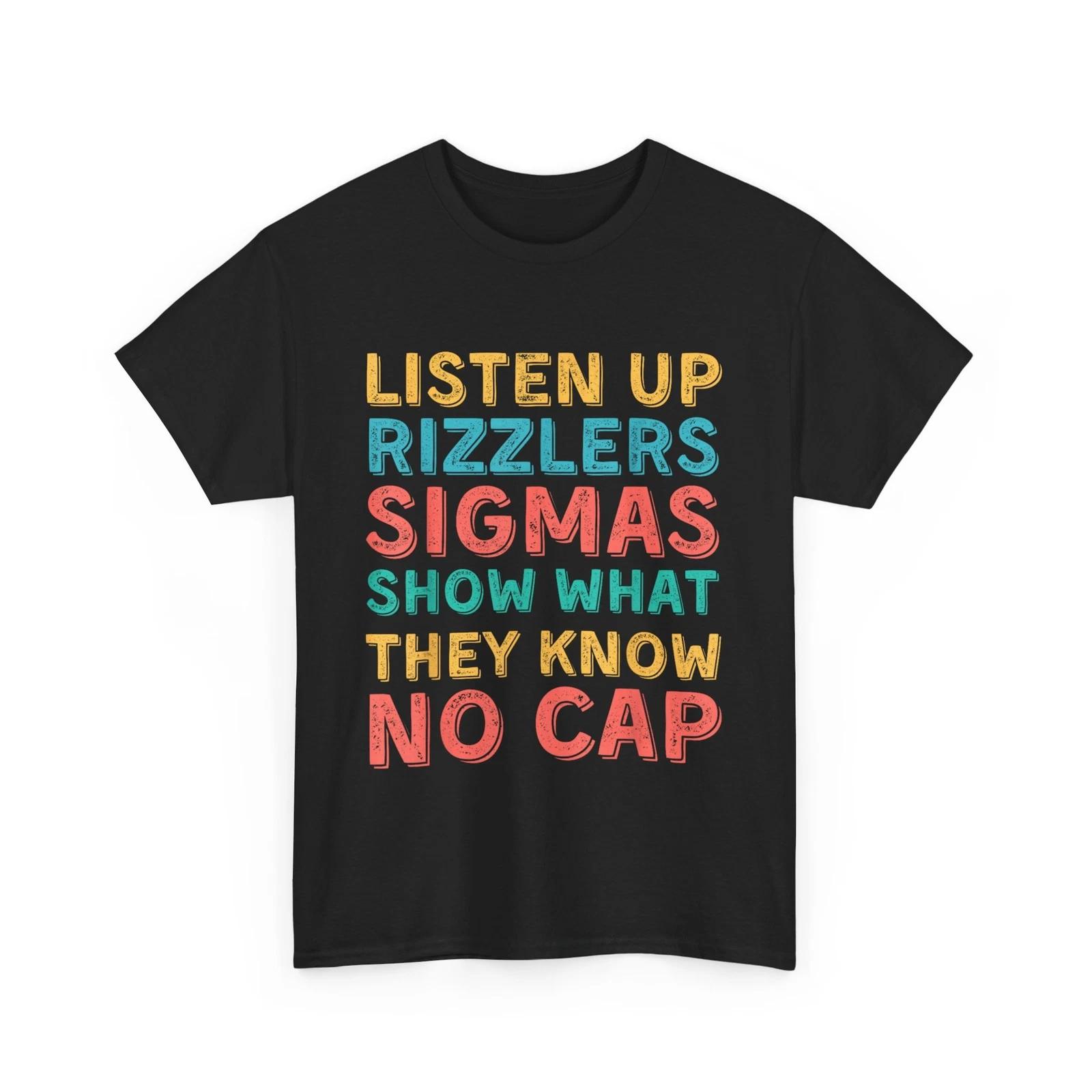 

Testing Shirt, Listen Up Rizzlers Sigmas Show What They Know Shirt L