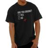 Funny Are You Drunk Drinking Checklist Joke Womens or Mens Crewneck T Shirt Tee