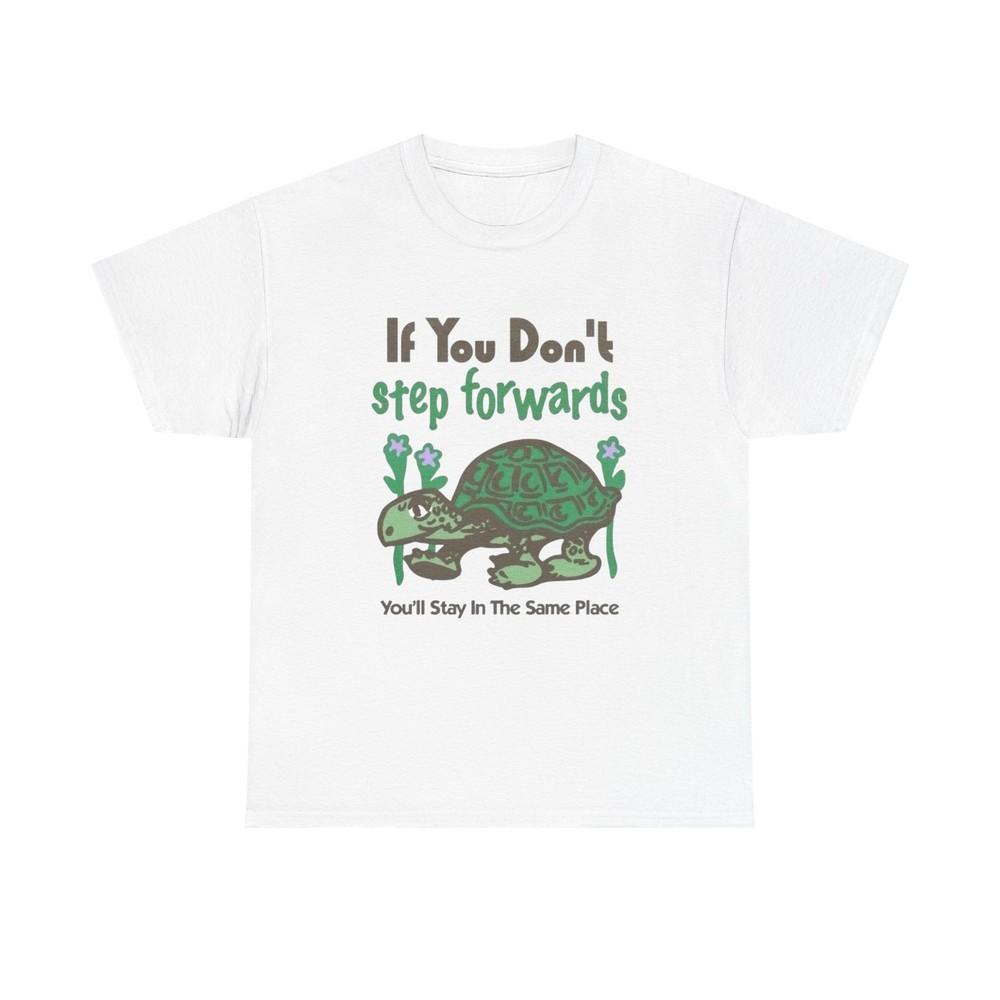 If You Don t Step Forwards Turtle Graphic T Shirt Heavy Cotton Tee Gift Vintage Unisex T-Shirt L