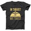 In Thrust We Trust Aviation Pilot Aviator Airplane T-Shirt Sweatshirt Hoodie for Men Women Kids Made In Canada Black