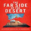 The Far Side of the Desert by Joanne LeedomAckerman Hardback Book 9781608095353