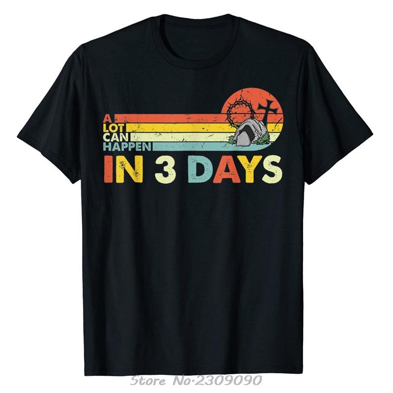 

Christian Bible Easter Day A Lot Can Happen In 3 Days T-Shirt Sayings Quote Jesus Christ Graphic Tee Tops Short Sleeve Blouses 5XL різнокольоровий