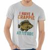 Men Fashion tshirt Plus Size summer For her t shirt I Have A Crappie Attitude Short Sleeve New Arrived Round Neck Tshirt