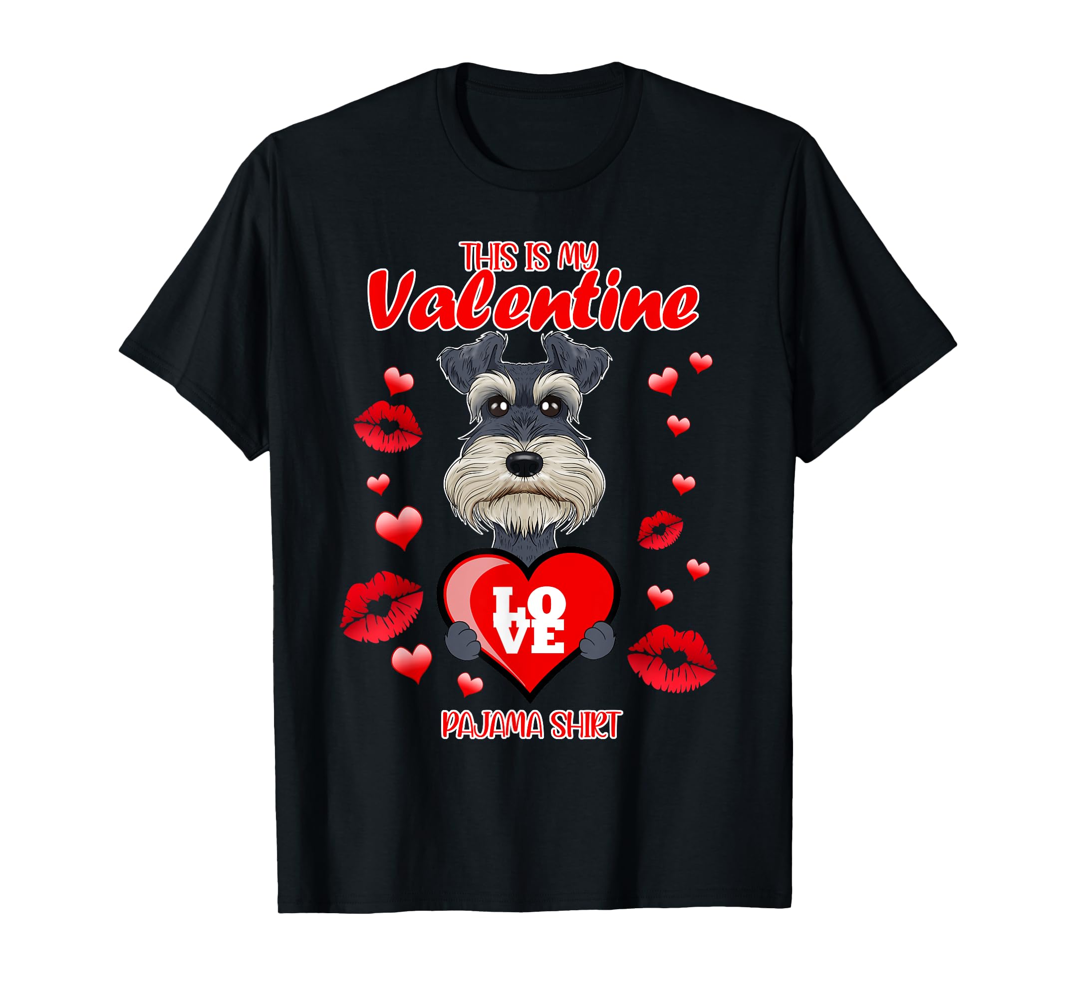 

This Is My Valentine Pajama I Miniature Schnauzer T-Shirt