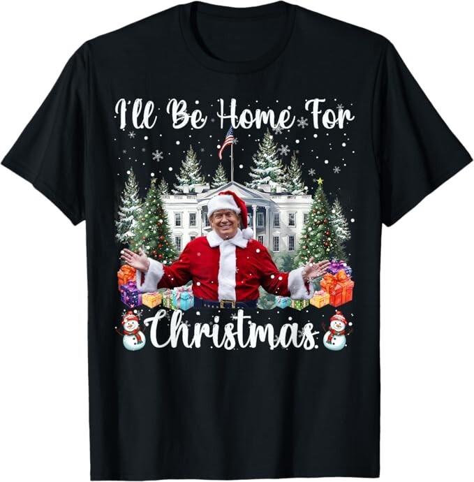 

I ll Be Home For Christmas Funny Santa Claus Trump 2024 Unisex T-Shirt Unisex T-Shirt M