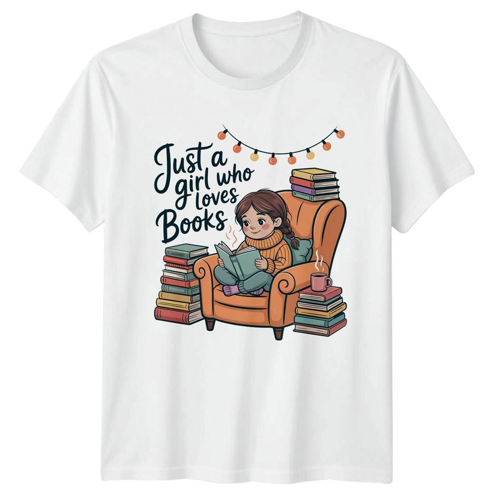 Just A Girl Who Loves Books Hobbies Reading Unisexs TShirt Unisexs Graphic Tee S