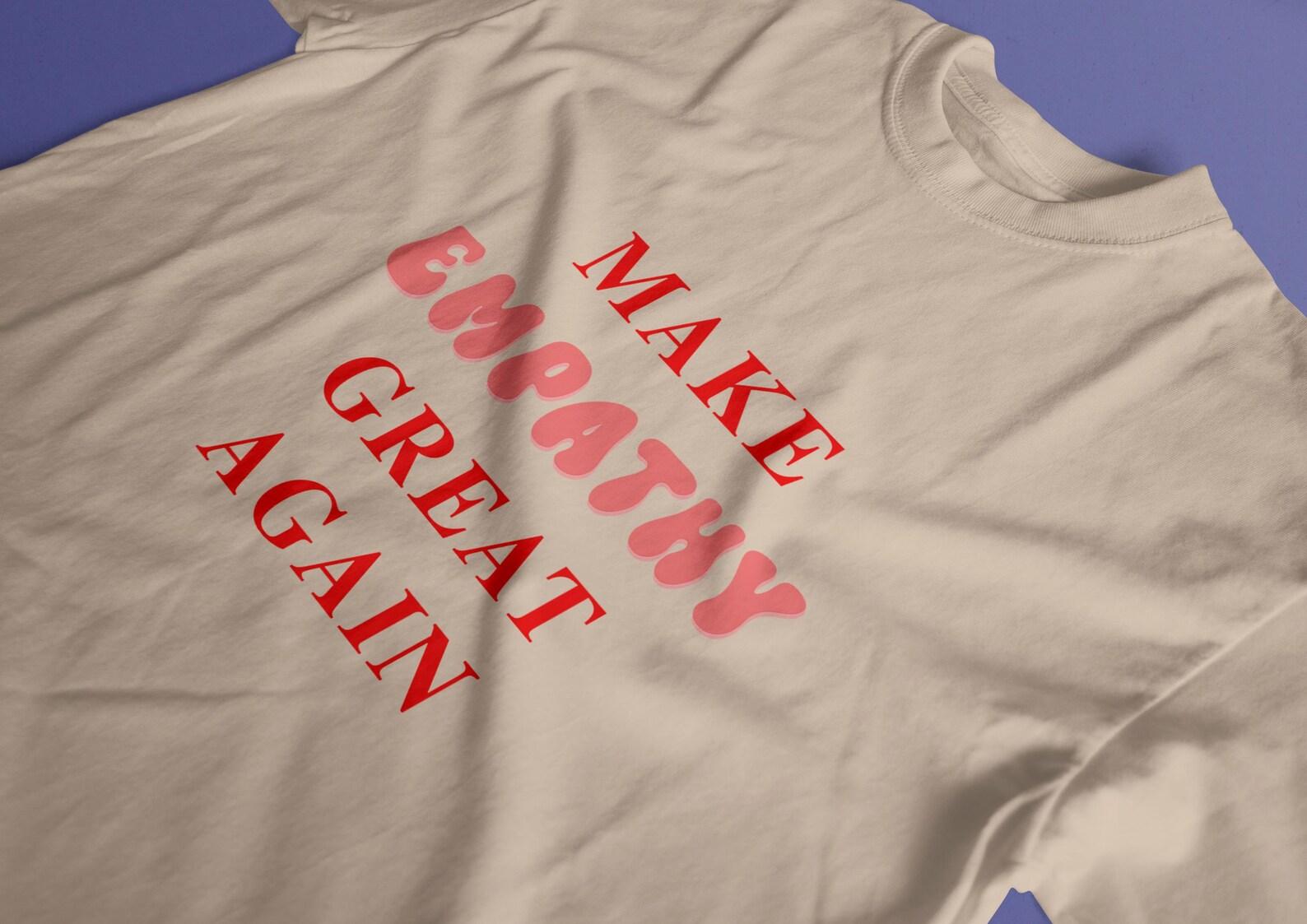 Make Empathy T-Shirt - Positive Kindness Cotton Tee M