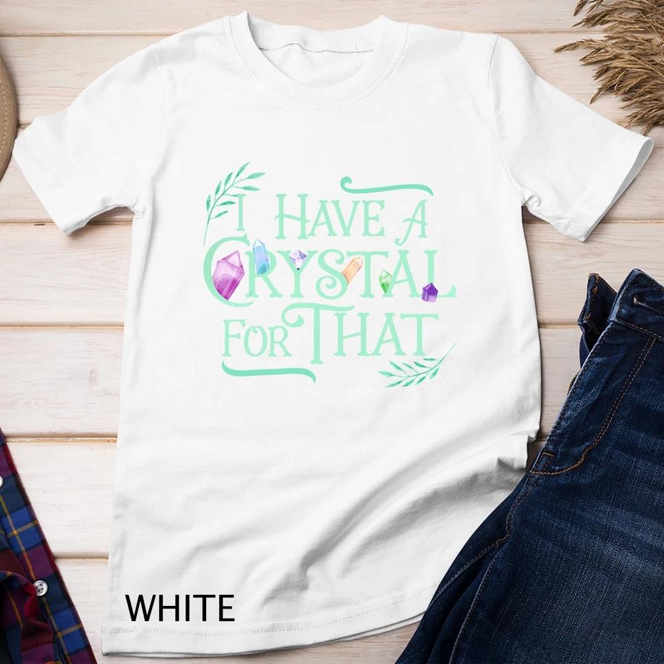Funny Crystals Witchy Quote Gift Chakras Energy Healing T-Shirt Unisex T-shirt 11 L