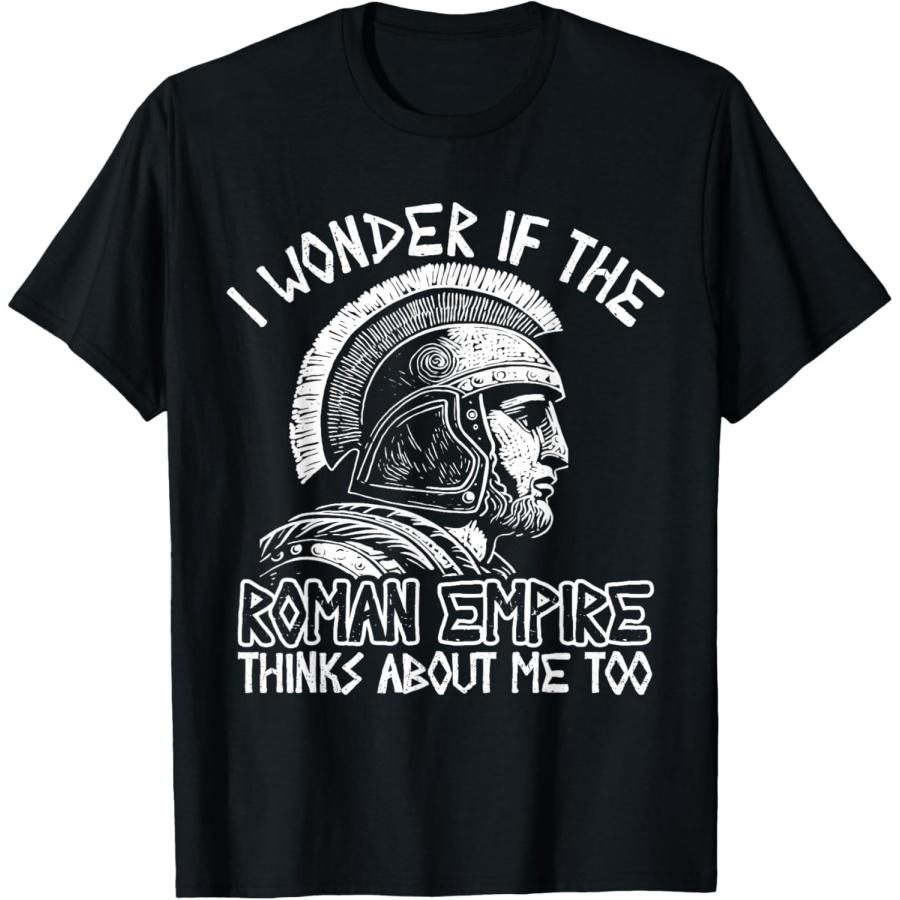 

Roman Empire Thinks About Me Ancient Rome Roman Legion Italy T-Shirt XXXXXL чорний