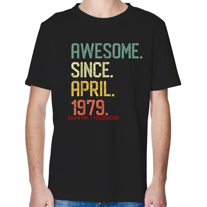 Birthday Gift For Who April Born In 1979 Vintage Graphic T Shirts Tees Tops Summer Cotton Short Sleeve TShirts Print T Shirt