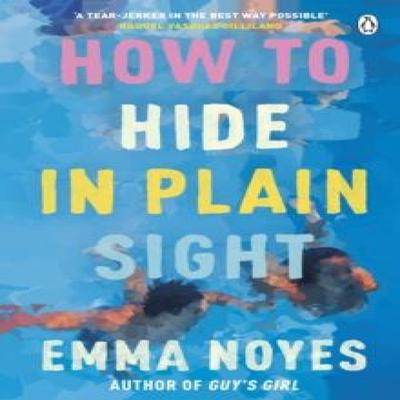 How To Hide In Plain Sight by Emma Noyes Paperback Book 9781405957717
