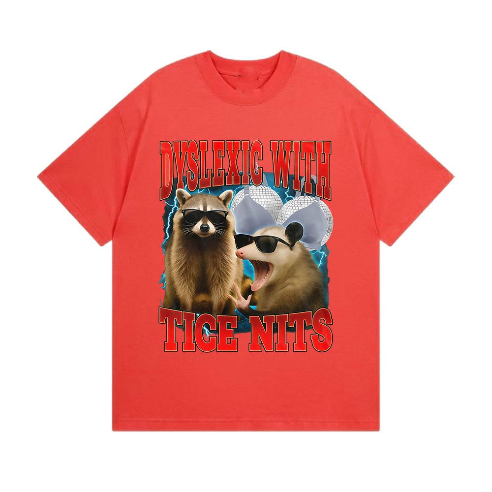 

Dyslexic with Tice Nits Vintage Graphic T Shirt Cat Funny Humor Short Sleeve Women Tshirts Harajuku Tshirt Summer Streetwear 4XL