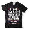 Donald Trump 2024 T shirts Pretty Tired Of Democrats Funny Political Shirts
