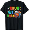 Bruh We Back Funny Back To School Stuffs Basketball Gift Unisex T-Shirt