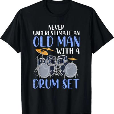 Never Underestimate An Old Man With A Drum Set Drums T-Shirt
