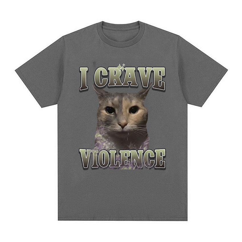 I Crave Violence Funny Cat Meme T Shirt Unisex Women Retro Fashion Short Sleeve T-shirts Summer Pure Cotton Tops T-shirt Streetwear