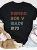 DÉFENDRE ROE V WADE 1973 Lettre Imprimé T-shirt Femme Manches Courtes Col Rond Ample T-shirt Femme T-shirt Femme Tops Camisetas Mujer