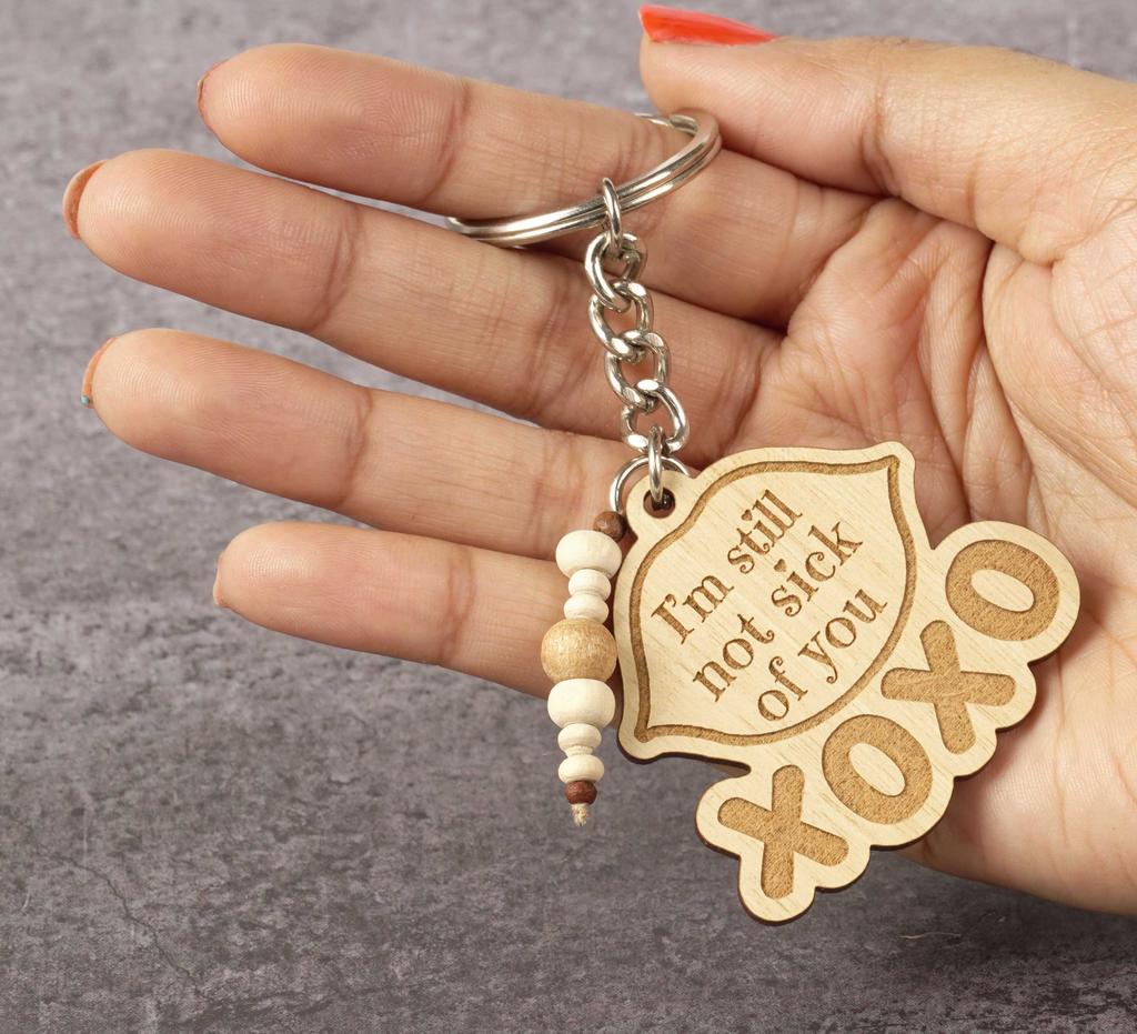 Inkdotpot Funny Keychain I'm Still Not Sick Of You Xoxo Wood Engraved