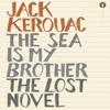The Sea Is My Brother by Jack Kerouac Paperback Book 9780141193342